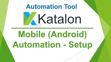 Katalon Automation Lesson 14 - Mobile (Android) Automation |Appium| Mobile Automation Test| NodeJS