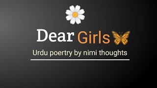 "A Message For Every girls❤"|Dear girls|Urdu poetry|@Nimi Thoughts