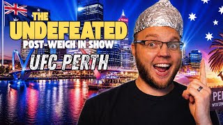 The UFC Perth UNDEFEATED Post Weigh In Show
