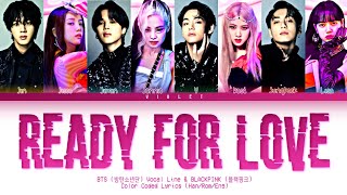 How Would BTS Vocal Line and BLACKPINK sing Ready For Love by BLACKPINK (Color Coded Lyrics)
