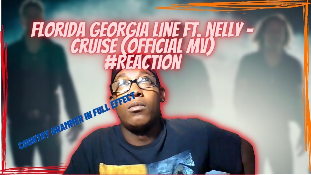 Florida Georgia Line Ft. Nelly - Cruise (Remix) #Reaction