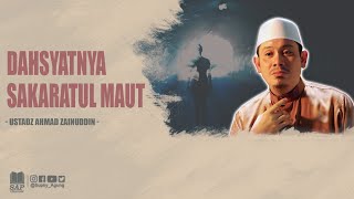 DAHSYATNYA SAKARATUL MAUT | USTADZ AHMAD ZAINUDDIN