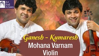 Ganesh - Kumaresh Violin | Raag Mohana Varnam | Carnatic | Instrumental | Art and Artistes chords
