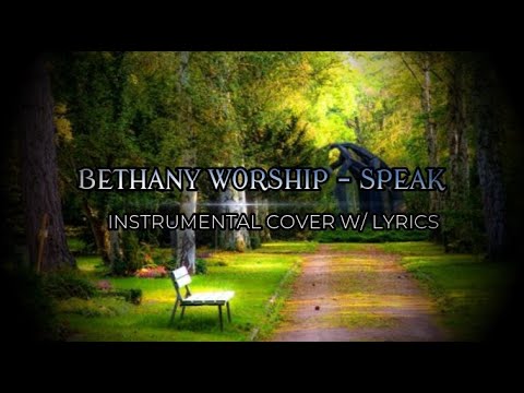 Bethany Worship - Speak - Instrumental Cover with Lyrics
