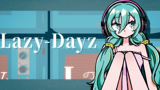 Lazy-Dayz feat. 初音ミク - 夜篠ケンジ