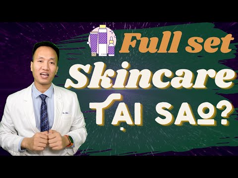 Chăm sóc da CÓ CẦN FULL 1 set SKINCARE ROUTINES 5-10 bước ? | Dr Hiếu