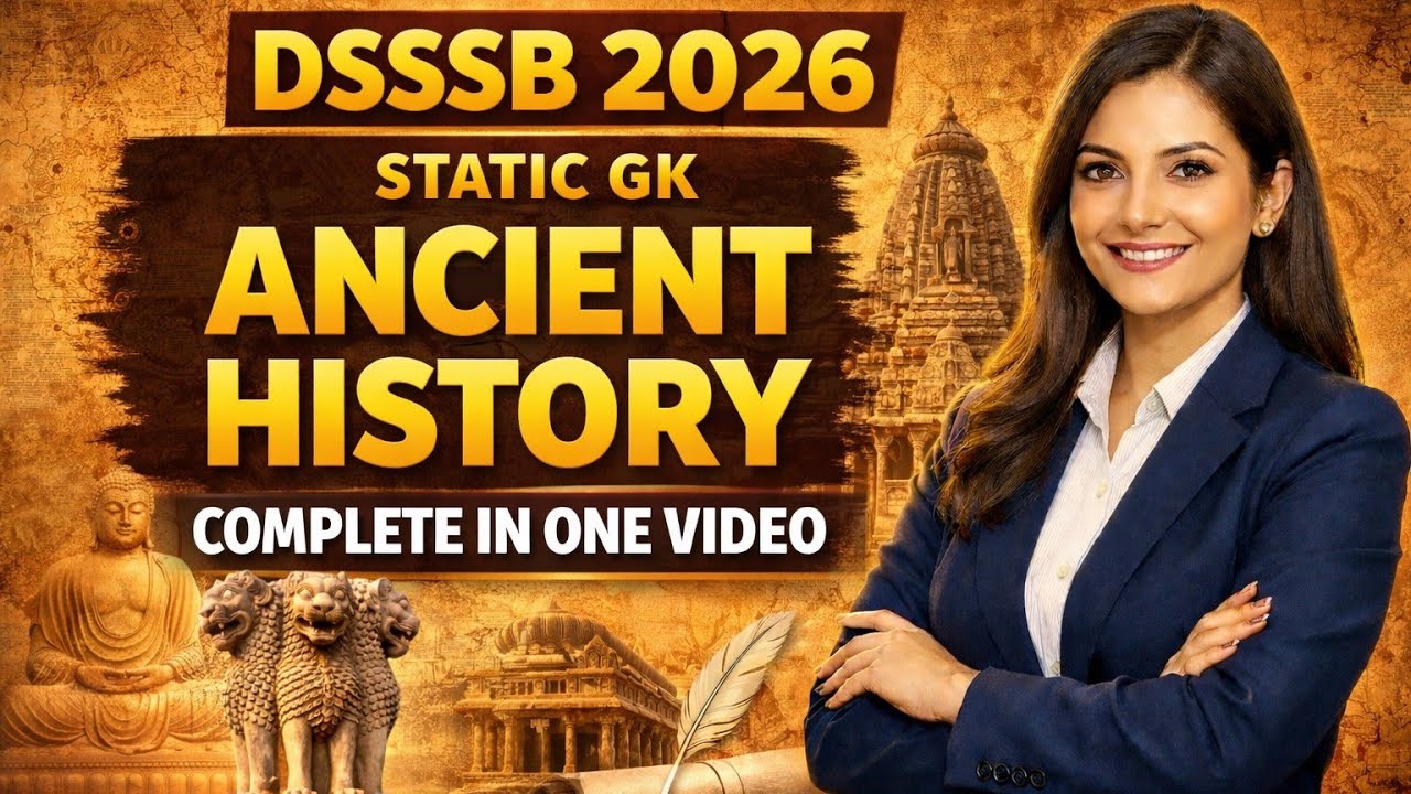Static GK Ancient History Complete in One Video | DSSSB 2026 | Competitive Exams Study Material