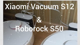 : Xiaomi Robot Vacuum S12 & Xiaomi Roborock S50 #      #