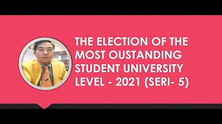 THE ELECTION OF THE MOST OUSTANDING STUDENT UNIVERSITY LEVEL   2021 SERI  5