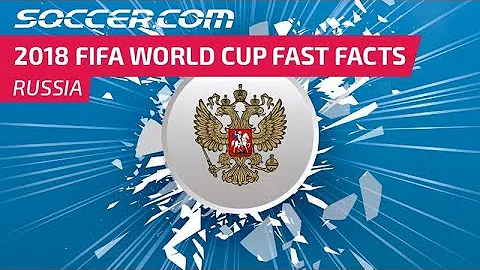 Russia - 2018 FIFA World Cup Fast Facts