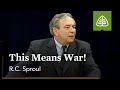 R.C. Sproul: This Means War!