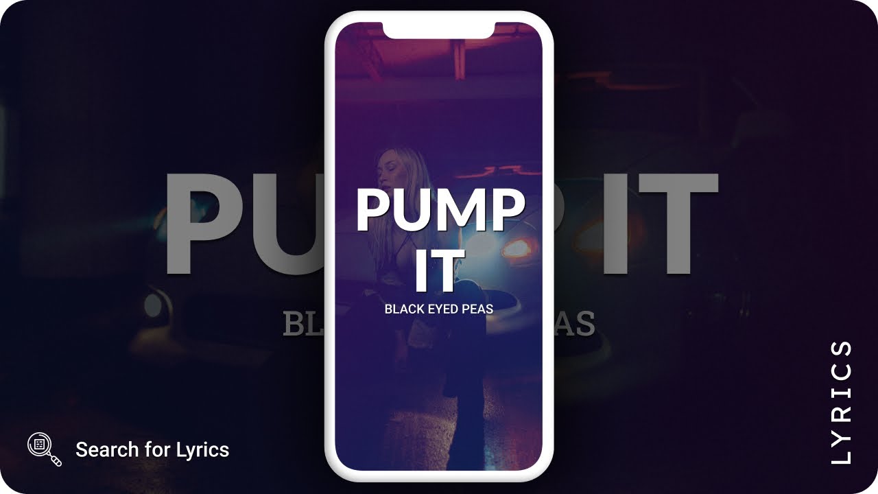 Black Eyed Peas Pump It (Lyrics for Mobile) YouTube