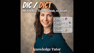 DIC / DICT (To say, speak, or assert)