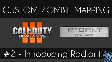 Black Ops 3 Custom Mapping #2 - Introducing Radiant (Our Old Friend)