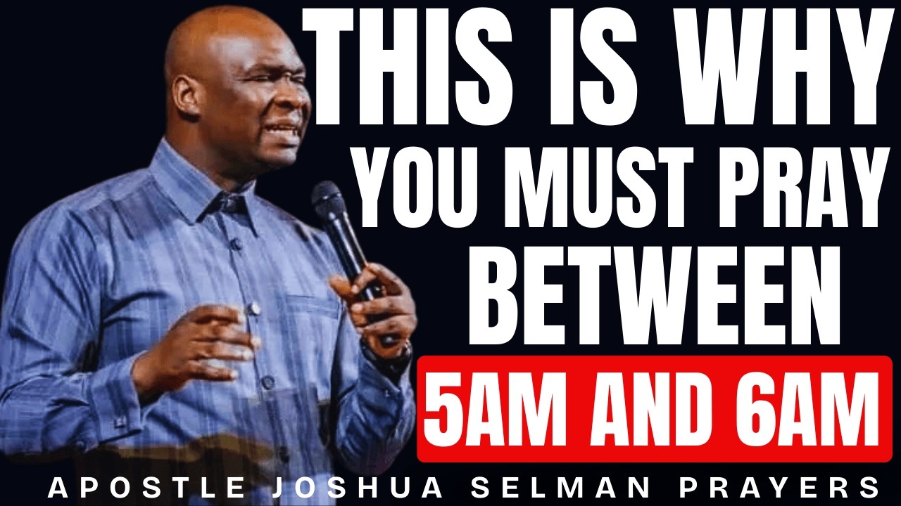 THIS IS WHY YOU MUST PRAY BETWEEN 5AM AND 6AM | APOSTOLIC MORNING FIRE | APOSTLE JOSHUA SELMAN