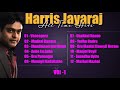 Harris jayaraj hits vol 1  melody songs  love songs  tamil hits  tamil songs  non stop