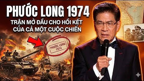 Phước Long 1974 – Dấu Chấm Hết Không Chính Thức Cho Một Cuộc Chiến | Hồi Ức Người Lính