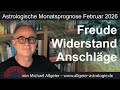 Freude Widerstand Anschläge Februar 2026 Astrologische Monatsprognose Von Michael Allgeier Freude Widerstand Anschläge Februar 2026 Astrologische Monatsprognose Von Michael Allgeier