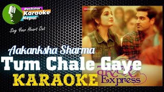 Tum Chale Gaye Karaoke With Lyrics Aakanksha Sharma