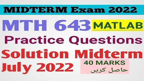 MTH643 MATLAB midterm practice Questions solution 2022