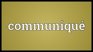 Communiqué Meaning