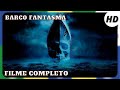 Barco Fantasma | HD | Thriller | Filme completo em português