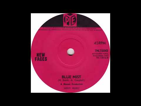 The New Faces — New Faces   Blue Mist   Pye 7N 15842 1965
