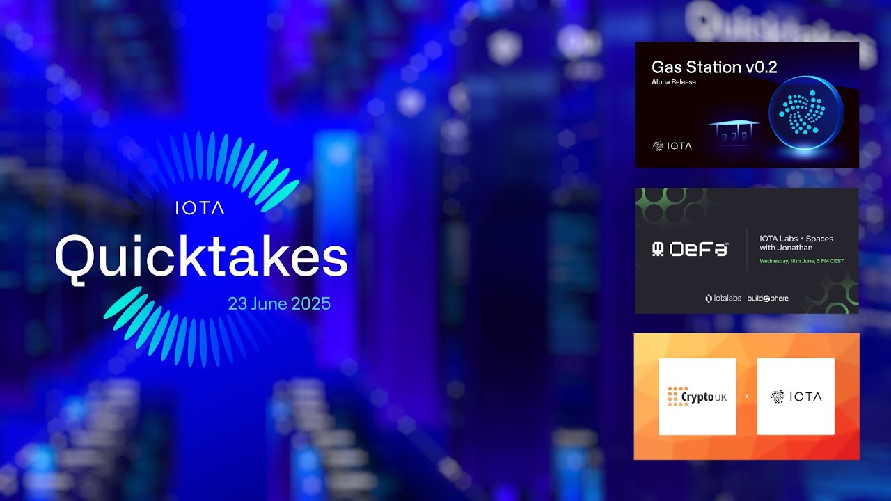 IOTA QuickTakes 23.6.2025: CryptoUK, Gas Station v0.2 Alpha, BuildSphere with DeFa