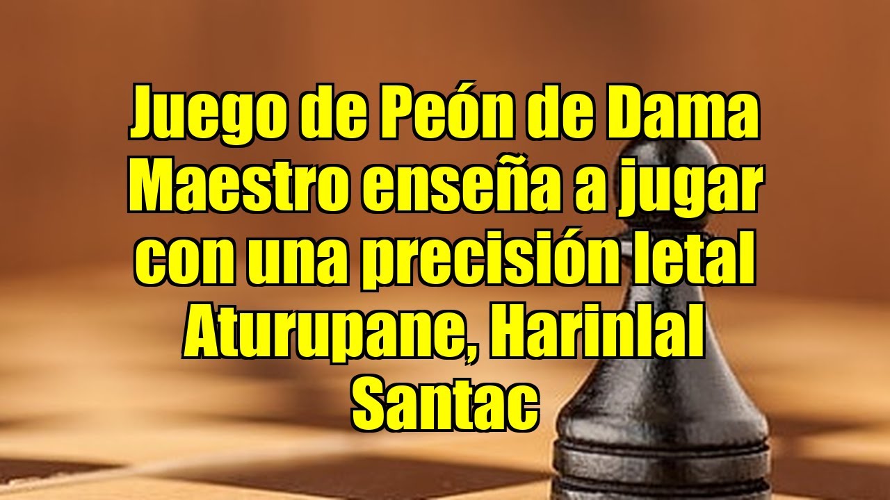 Juego de Peón de Dama   Maestro enseña a jugar con una precisión letal    Aturupane, Harinlal Santac