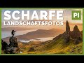 Landschaftsfotografie und Schärfe ➡️ So gelingen scharfe Landschaftsfotos!