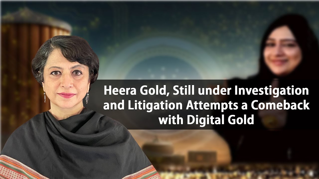 Heera Gold, Still under Investigation and Litigation Attempts a