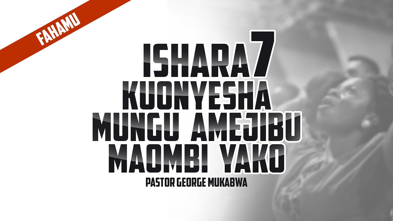 ISHARA SABA (7) ZA KUKUONYESHA MUNGU AMEJIBU MAOMBI || PASTOR GEORGE MUKABWA  || 15/02/2024