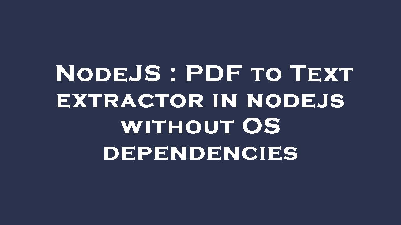 Nodejs pdf to text extractor in nodejs without os dependencies youtube