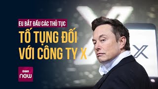 Vì sao công ty X của Elon Musk bắt đầu bị EU điều tra? | Tin nóng trong ngày | VTC Now