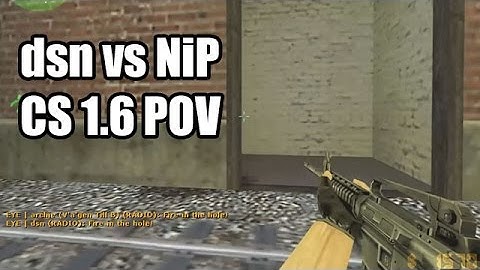 POV: dsn vs. NiP @Dreamhack CS 1.6 Demo