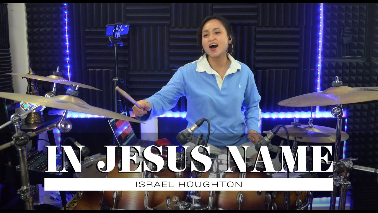 IN JESUS NAME - Israel Houghton - Drum Cover
