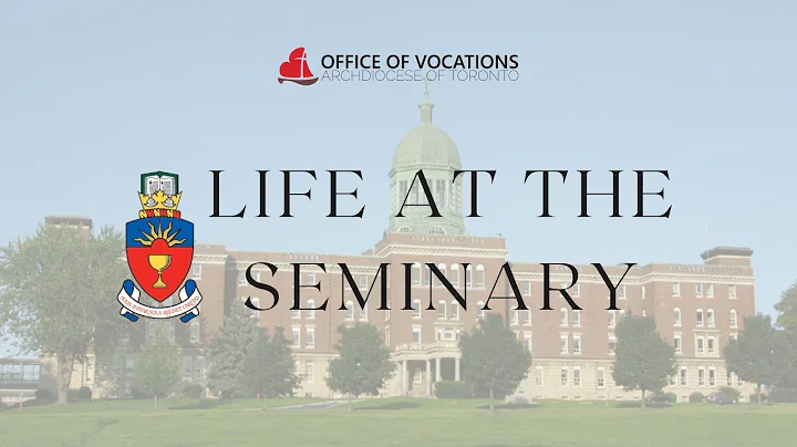 Life at the Seminary - St. Augustine's, Toronto