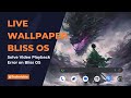 Fix Bliss OS Live Wallpaper Error & Use ANY Video as Wallpaper