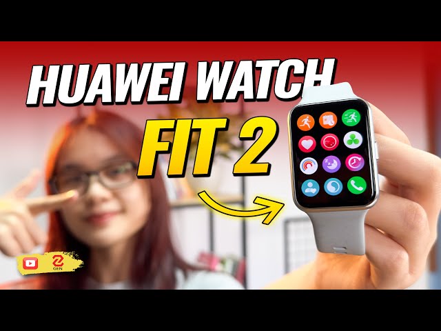 Đánh giá Huawei Watch Fit2: đẹp từ trong ra ngoài! | Genz Viet