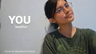 YOU-Ten2Five || cover by Benedicta Pratista 