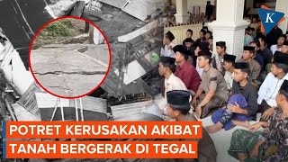 Penampakan Rusaknya Ratusan Rumah karena Tanah Bergerak di Tegal