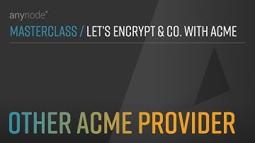 (08/09) Other ACME Provider - Let’s Encrypt & Co. with ACME + anynode – The Software SBC
