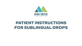 High Creek Compounding Pharmacy - Patient instruction for Sublingual Drops