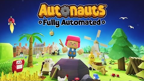 Autonauts just got Fully Automated!