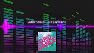 Beatbox ft. Helena - Feel It Alright (Remix)