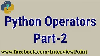 Python Operators - 2 | Python Tutorial | Part - 7