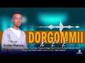 Dorgommii Kee Singer Borifan Farfannaa Namaa Ebbisuu Dorgommii Kee Singer Borifan Farfannaa Namaa Ebbisuu