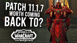 Should You Come Back For Patch 11.1.7? Everything You Need To Know | The War Within