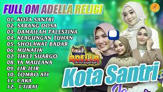 FULL OM ADELLA RELIGI TERBARU KOTA SANTRI DAMAILAH PALESTINA #adella #yeniinkaterbaru2022fullalbum