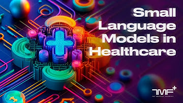 Small Language Models in Healthcare - The Medical Futurist